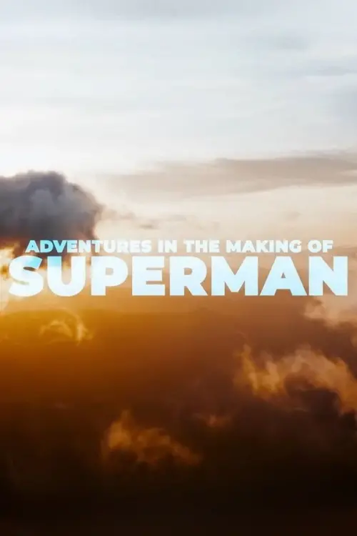 Постер до фільму "Adventures in the Making of Superman"