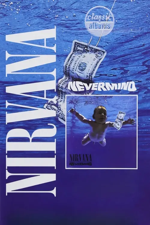 Постер до фільму "Classic Albums: Nirvana - Nevermind"