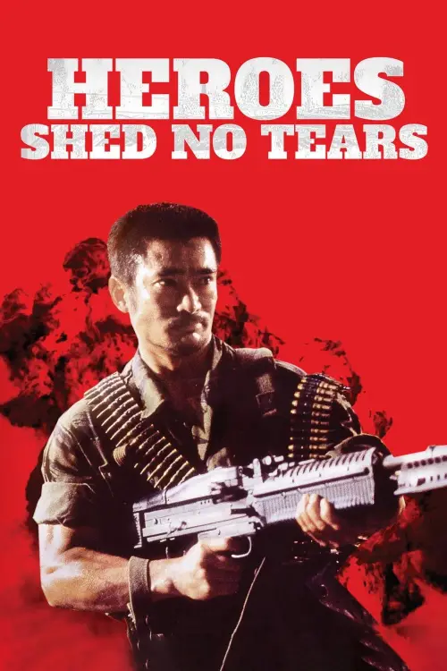 Постер до фільму "Heroes Shed No Tears"