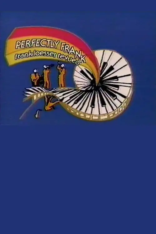 Постер до фільму "Perfectly Frank: Frank Loesser Revued"