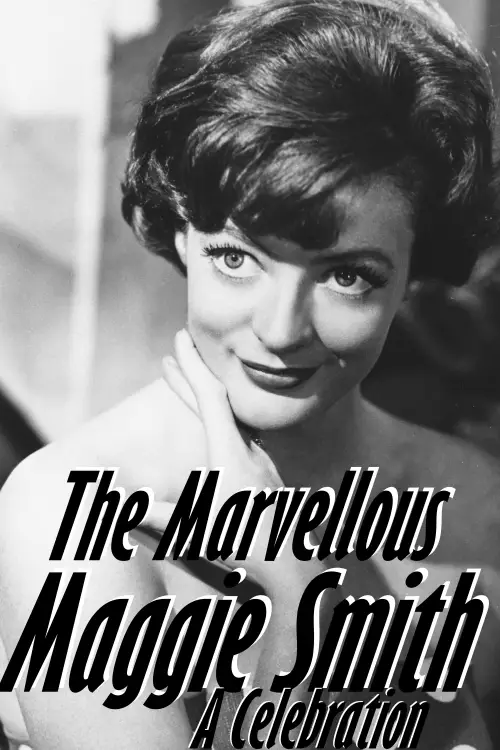 Постер до фільму "The Marvellous Maggie Smith: A Celebration"