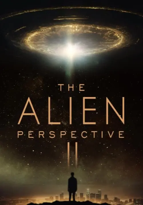 Постер до фільму "The Alien Perspective Part II"