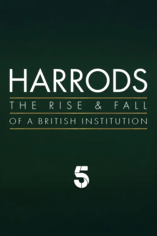 Постер до фільму "Harrods: The Rise & Fall of a British Institution"