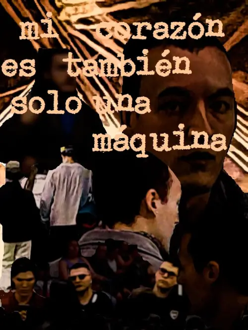 Постер до фільму "Mi corazón es también solo una máquina"