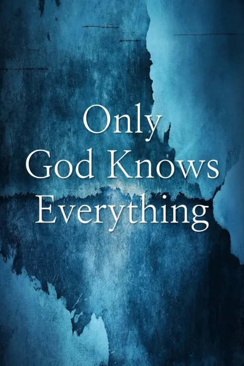 Постер до фільму "Only God Knows Everything"
