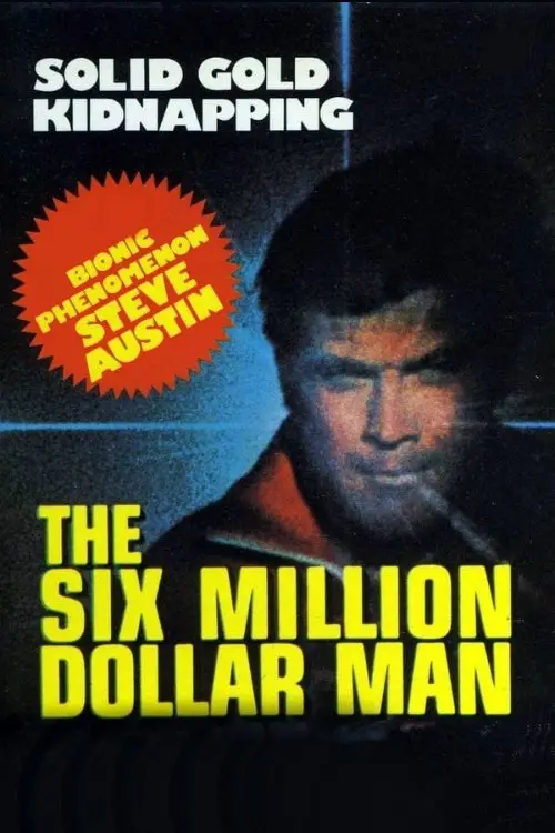 Постер до фільму "The Six Million Dollar Man: The Solid Gold Kidnapping"