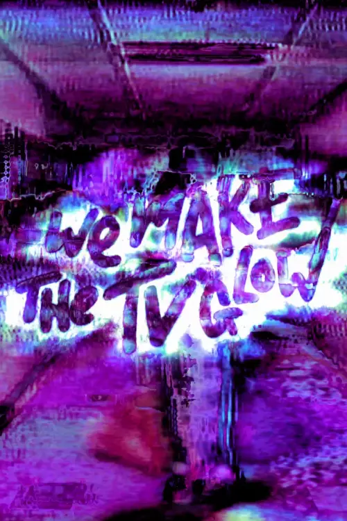Постер до фільму "We Make the TV Glow"