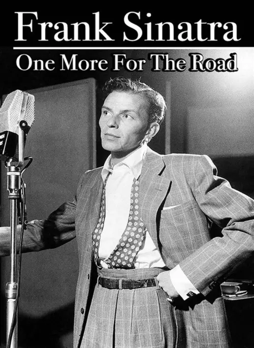 Постер до фільму "Frank Sinatra: One More for the Road"
