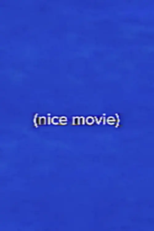 Постер до фільму "(nice movie)"