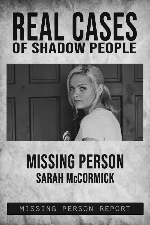 Постер до фільму "Real Cases of Shadow People: The Sarah McCormick Story"