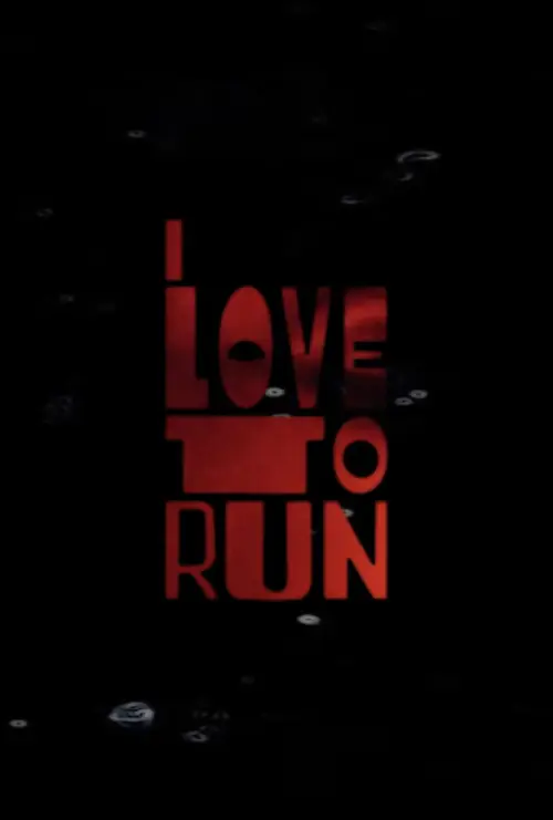 Постер до фільму "I LOVE TO RUN"
