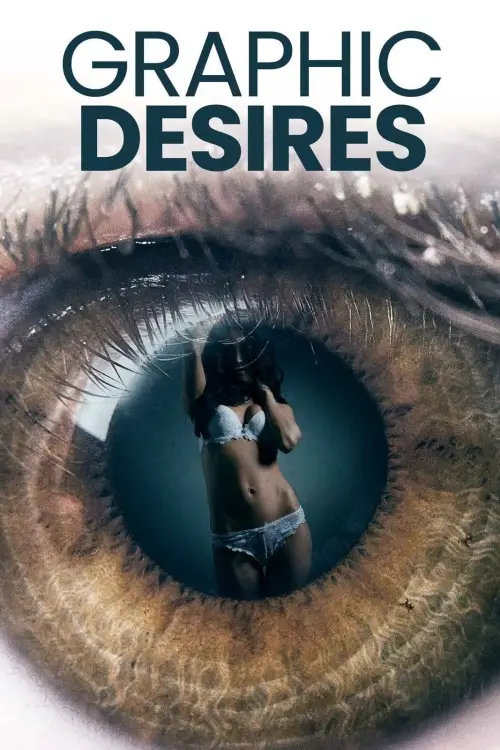 Постер до фільму "Graphic Desires"