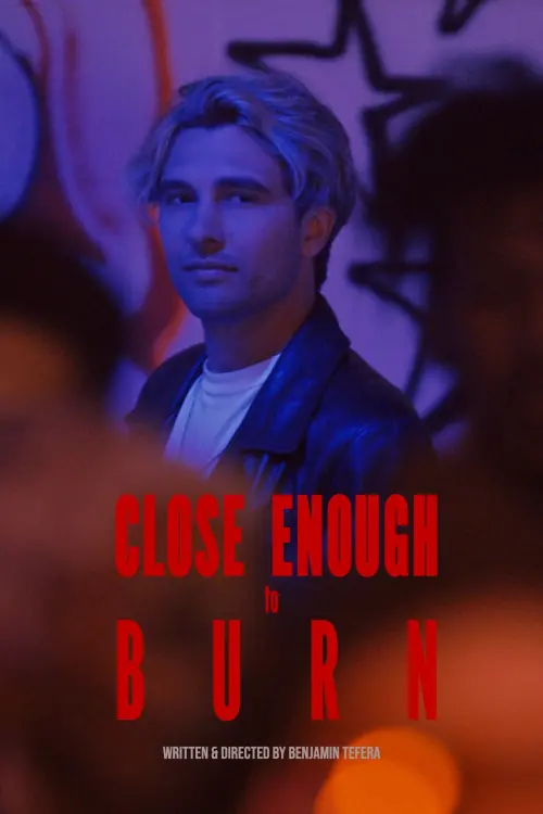 Постер до фільму "Close Enough To Burn"