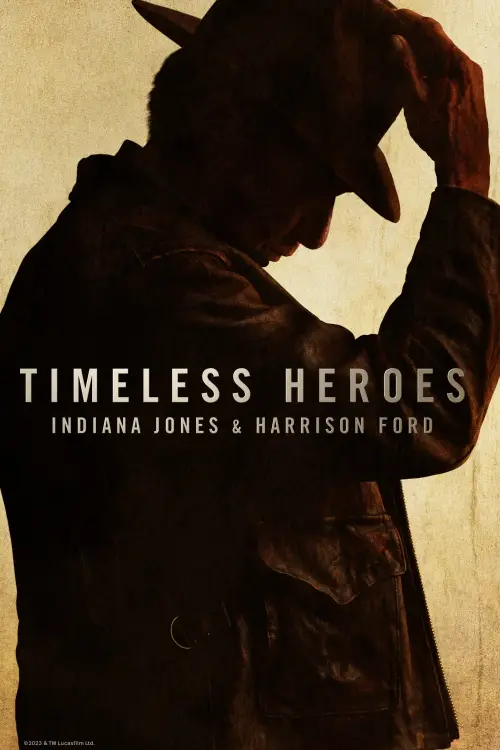 Постер до фільму "Timeless Heroes: Indiana Jones & Harrison Ford"