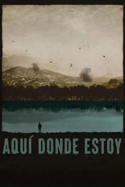 Постер до фільму "Aquí donde estoy"