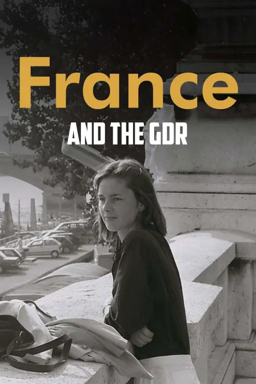 Постер до фільму "France and the GDR - Friendship During the Cold War"