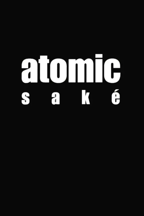 Постер до фільму "Atomic Saké"