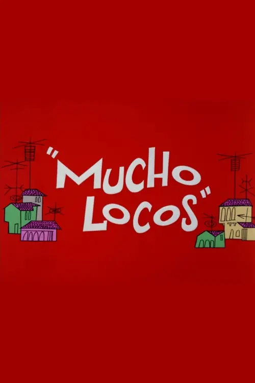 Постер до фільму "Mucho Locos"