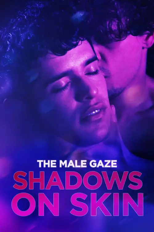 Постер до фільму "The Male Gaze: Shadows on Skin"