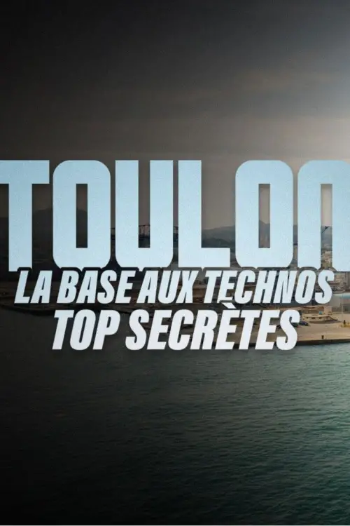 Постер до фільму "Toulon : la base aux technos top secrètes"