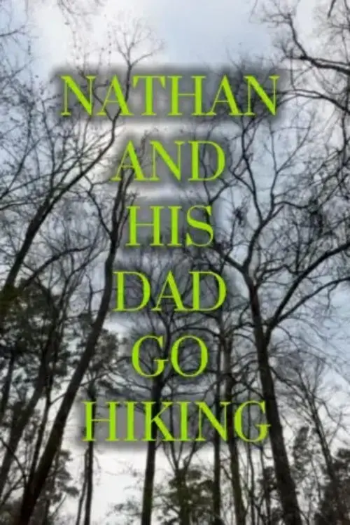 Постер до фільму "Nathan And His Dad Go Hiking"