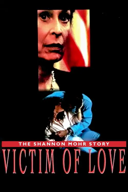 Постер до фільму "Victim of Love: The Shannon Mohr Story"