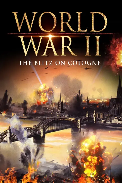 Постер до фільму "World War II: The Blitz on Cologne"