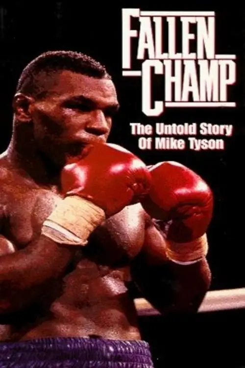 Постер до фільму "Fallen Champ: The Untold Story of Mike Tyson"