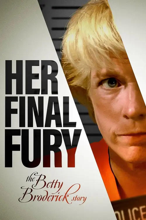 Постер до фільму "Her Final Fury: Betty Broderick, the Last Chapter"