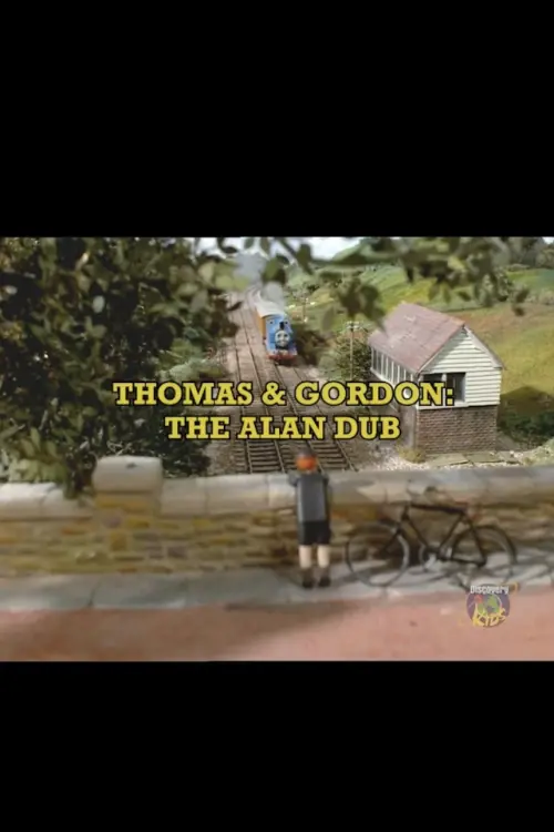 Постер до фільму "Thomas and Gordon: The Alan Dub"