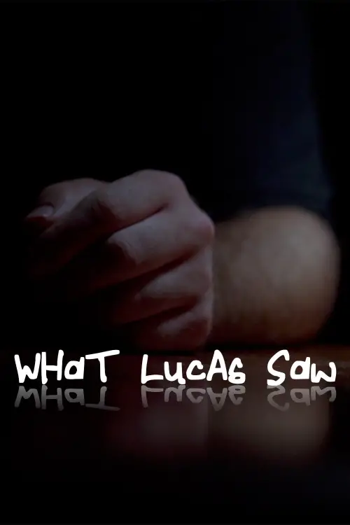 Постер до фільму "What Lucas Saw"