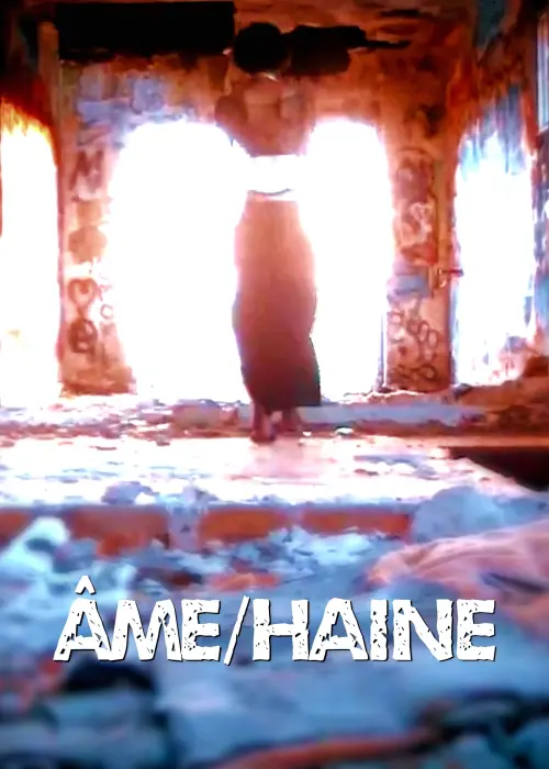 Постер до фільму "ÂME/HAINE"
