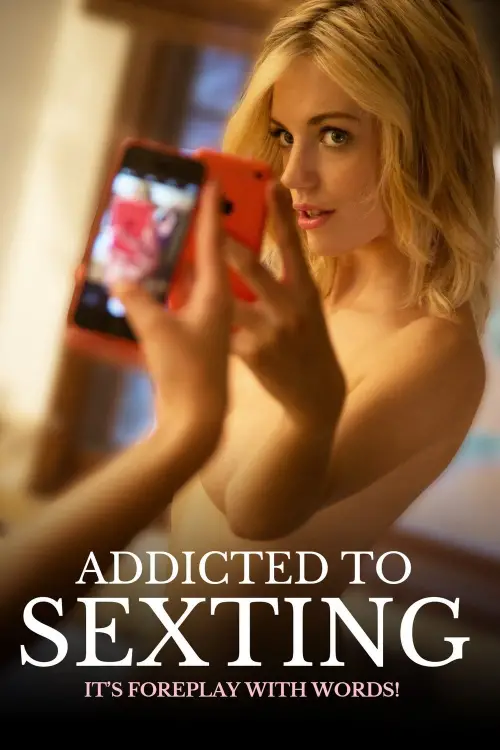 Постер до фільму "Addicted to Sexting"