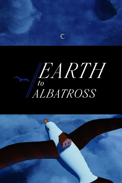 Постер до фільму "Earth To Albatross"