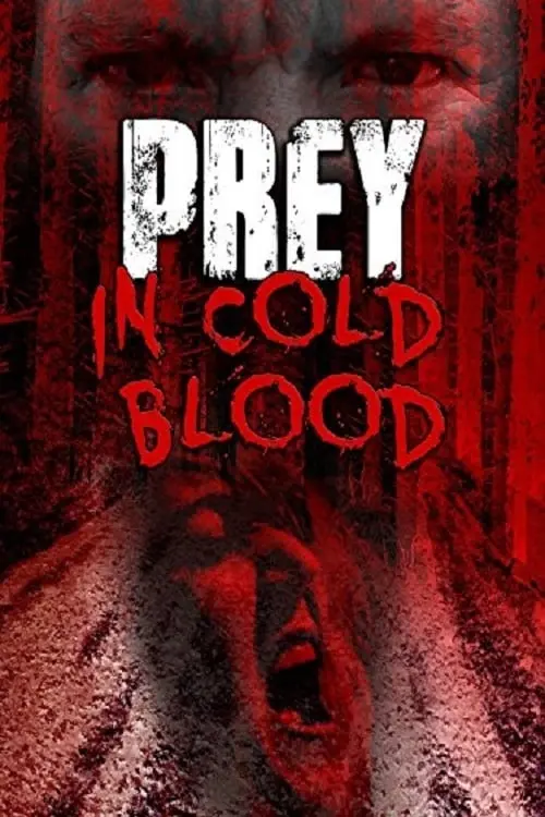 Постер до фільму "Prey, in Cold Blood"