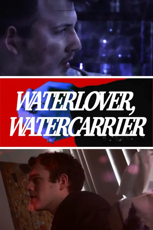 Постер до фільму "Waterlover, Watercarrier"
