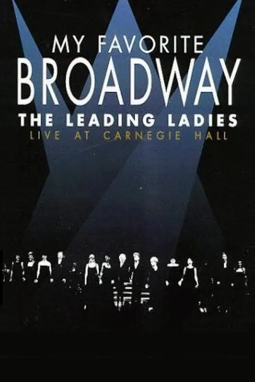 Постер до фільму "My Favorite Broadway: The Leading Ladies"