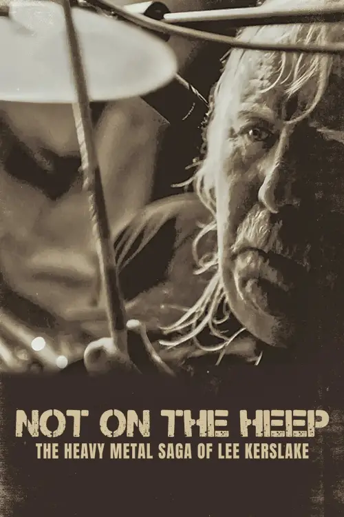 Постер до фільму "Not On the Heep: The Heavy Metal Saga of Lee Kerslake"