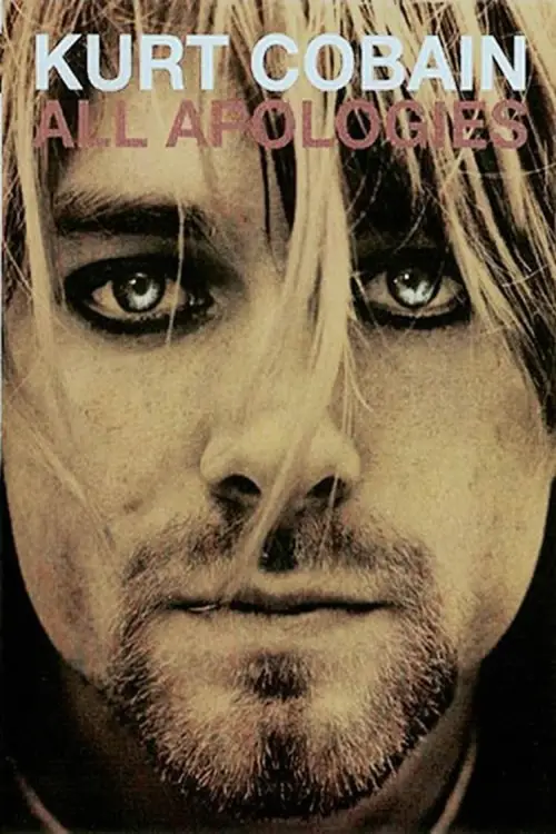 Постер до фільму "All Apologies: Kurt Cobain 10 Years On"