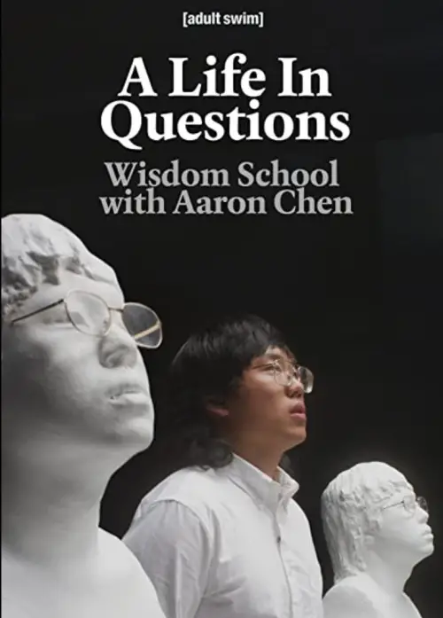 Постер до фільму "A Life In Questions: Wisdom School with Aaron Chen"