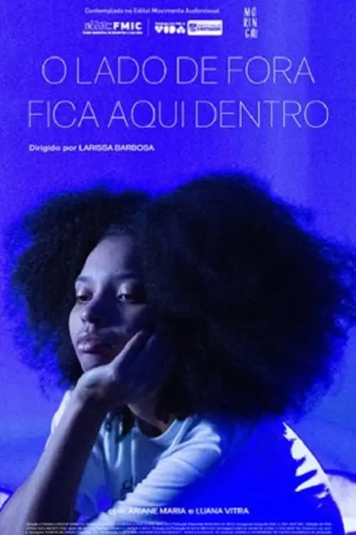 Постер до фільму "O lado de fora fica aqui dentro"