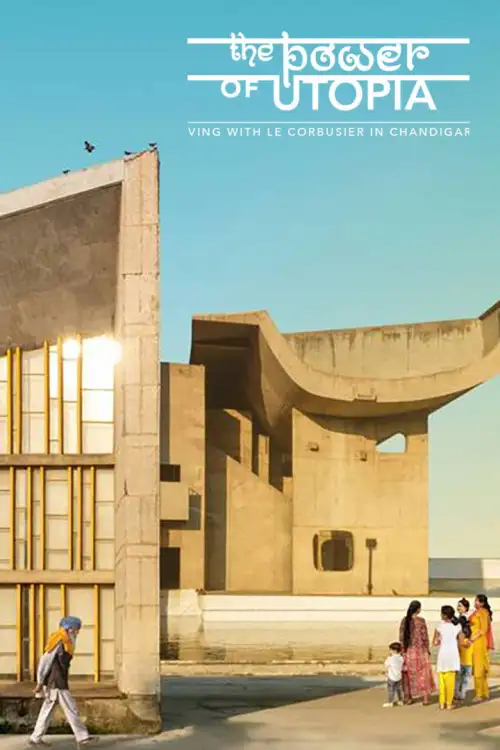 Постер до фільму "Kraft der Utopie – Leben mit Le Corbusier in Chandigarh"
