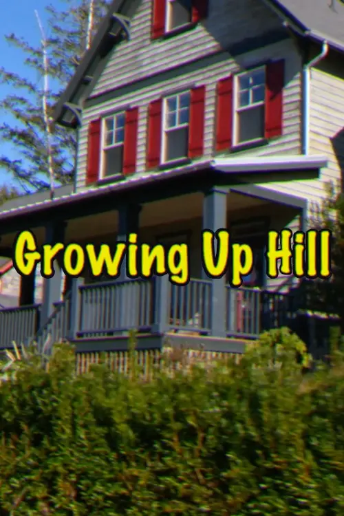 Постер до фільму "Growing Up Hill"