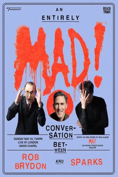 Постер до фільму "An Entirely MAD! Conversation With Rob Brydon & Sparks"