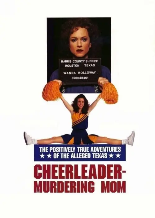 Постер до фільму "The Positively True Adventures of the Alleged Texas Cheerleader-Murdering Mom"