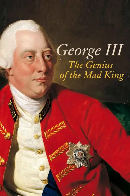 Постер до фільму "George III: The Genius of the Mad King"