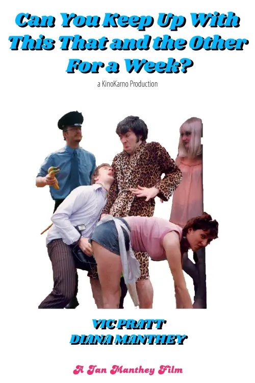 Постер до фільму "Can You Keep It Up with This That and the Other for a Week?"