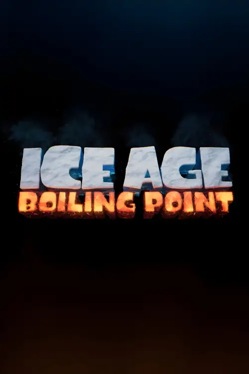 Постер до фільму "Ice Age: Boiling Point"