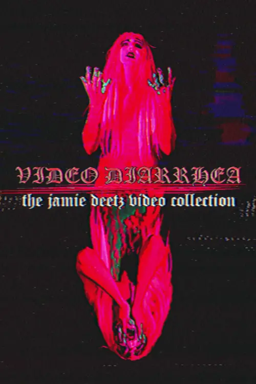 Постер до фільму "VIDEO DIARRHEA: The Jamie Deetz Video Collection"