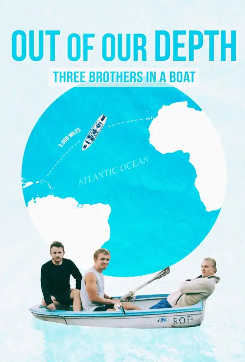 Постер до фільму "Out of Our Depth: Three Brothers in a Boat"